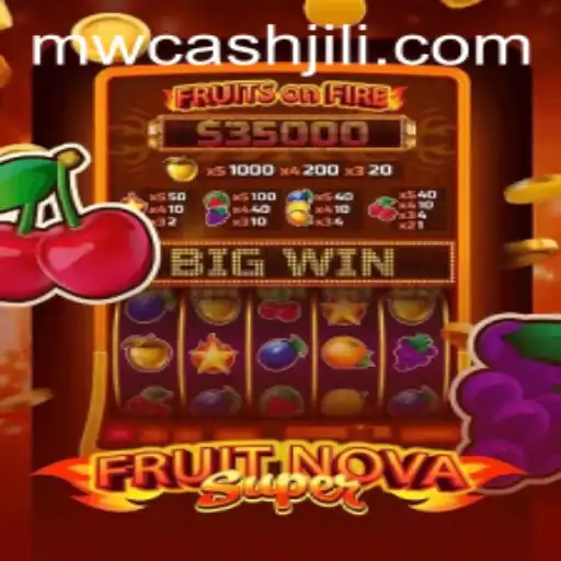 Unveiling the Thrilling World of FruitNovaSuper and the MW CASH Phenomenon