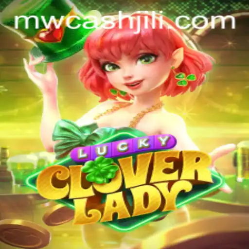LuckyCloverLady: A Thrilling Adventure in the World of MW CASH